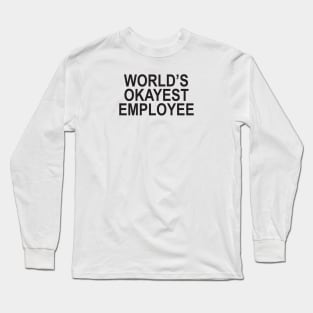 World's Okayest Employee Long Sleeve T-Shirt